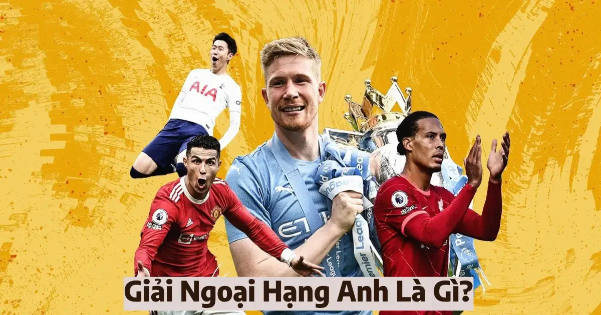 Giải ngoại hạng Anh là gì? Danh hiệu trong ngoại hạng Anh 1 giai ngoai hang anh la gi 5