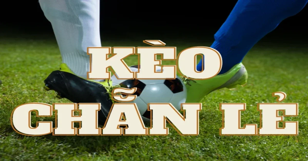 Kèo chẵn lẻ trong cá độ bóng đá