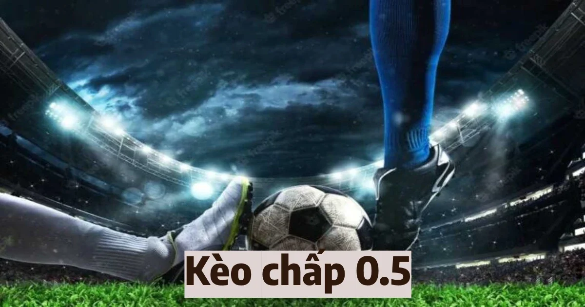 Chiến thuật đánh kèo chấp 0.5 & Phân tích tỉ lệ cược chấp 2 keo chap 0 5 4