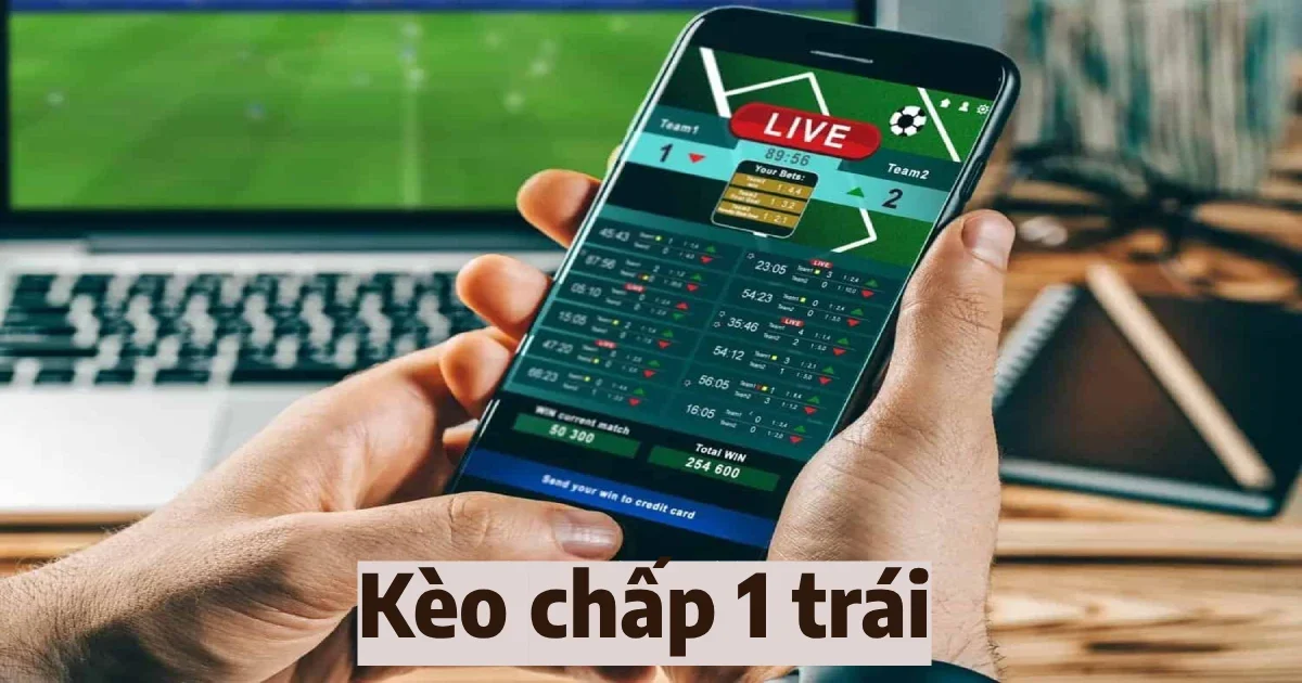 Cách đọc kèo chấp 1 trái & Chiến thuật đánh kèo hiệu quả 3 keo chap 1 trai 4