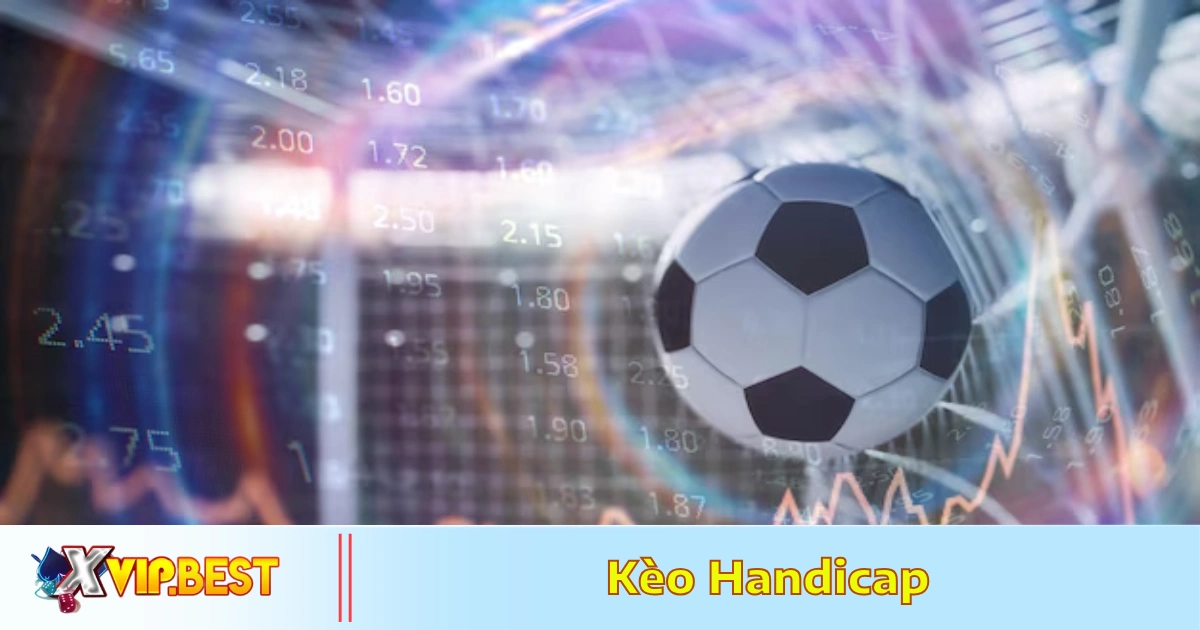 Khi nào nên đặt cược kèo handicap thay vì kèo châu Âu?