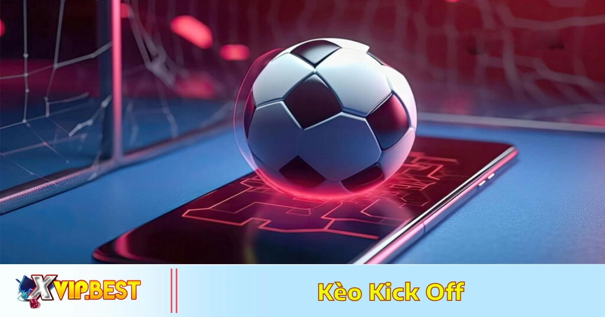 Kèo Kick Off Là Gì? Cách Đọc Kèo & Mẹo Đặt Cược Tại XVIP 4 Cách phân tích xu hướng kèo kick off để đặt cược chính xác