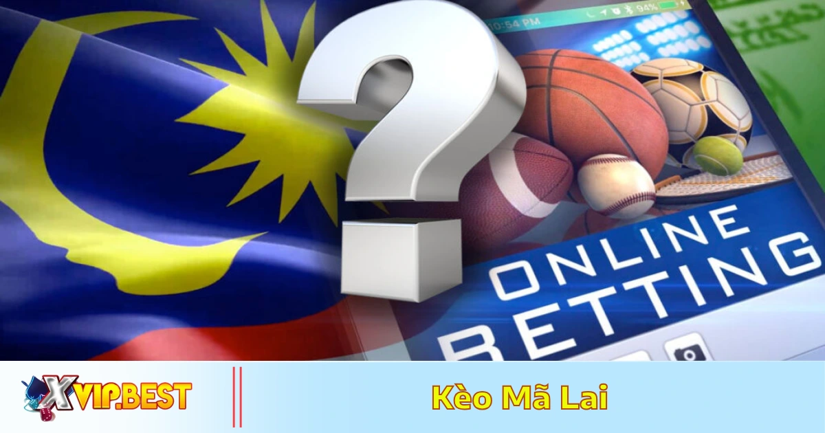 Kèo Mã Lai Là Gì? Hướng Dẫn Đọc Kèo & Đặt Cược Tại XVIP 5 Cách tính tiền thắng thua khi chơi kèo Mã Lai