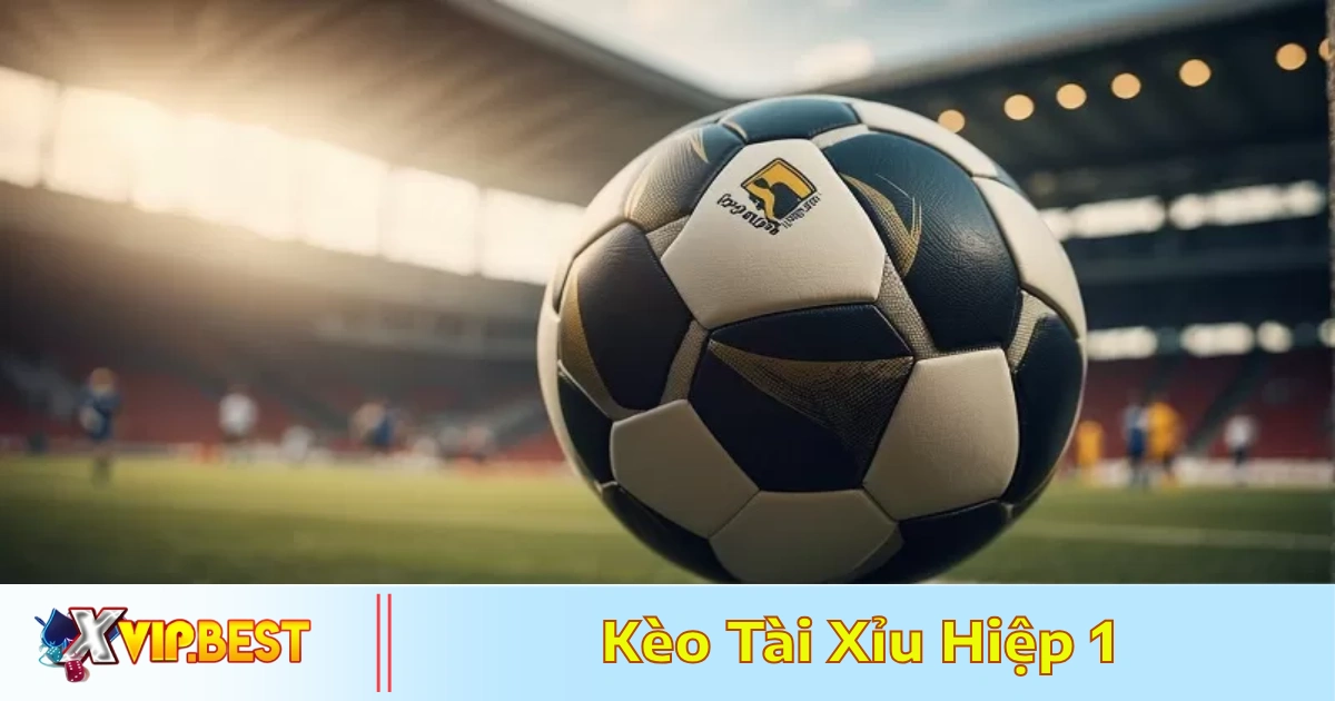 Kèo Tài Xỉu Hiệp 1: Hướng Dẫn Đặt Cược & Cách Chơi Tại XVIP 4 Sự khác biệt giữa tài xỉu hiệp 1 & tài xỉu cả trận